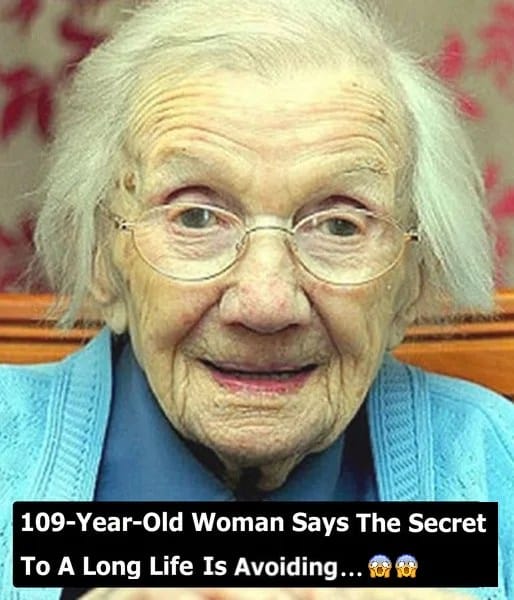 A 109-year-old woman claimed that the key to a long life is avoiding…