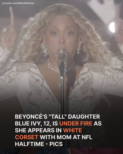 NFL Halftime Viewers Perplexed by Beyoncé’s ‘Tall’ Daughter Appearing in a White Corset at 12, Claim She Grew Up ‘Too Soon’