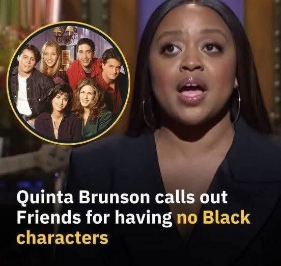 Actress Quinta Brunson Is Upset With ‘No Black Characters’ On Friends