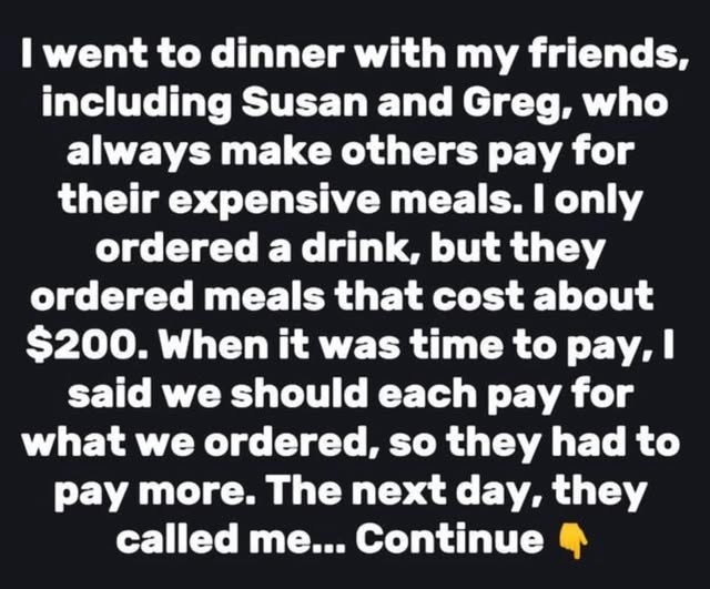 My Friends Always Order Expensive Food and Expect Everyone to Split the Bill, Here’s What I Did Full story 👇👇